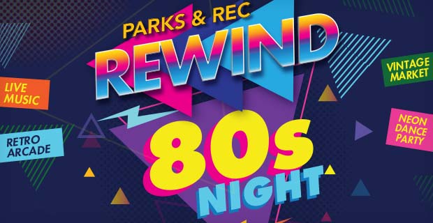 Turn Back Time at the Parks and Rec Rewind – 80’s Night!